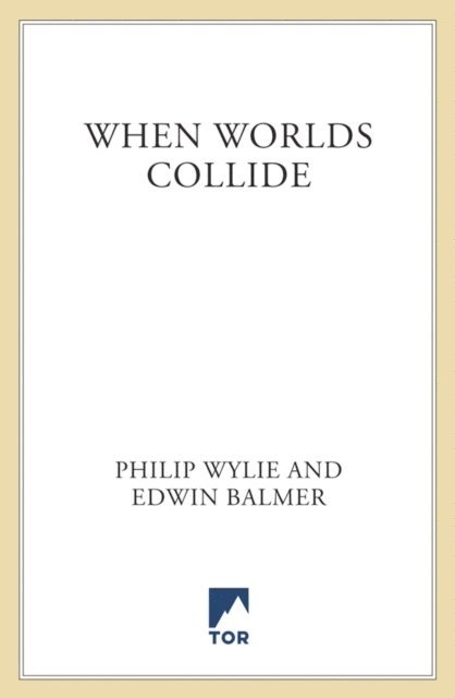 Edwin Balmer, Philip Wylie - When Worlds Collide, E-bok