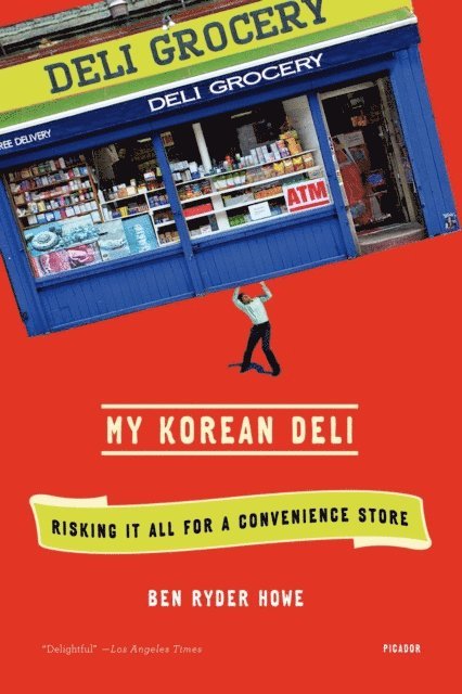 Ben Ryder Howe - My Korean Deli, E-bok
