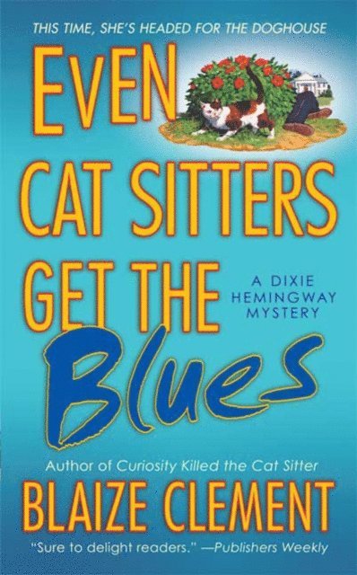 Blaize Clement - Even Cat Sitters Get the Blues, E-bok