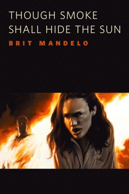 Lee Mandelo - Though Smoke Shall Hide the Sun, E-bok
