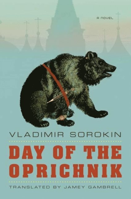 Vladimir Sorokin - Day of the Oprichnik, E-bok