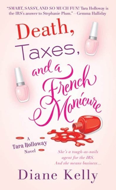 Diane Kelly - Death, Taxes, and a French Manicure, E-bok