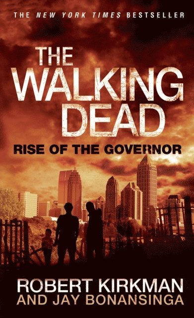 Jay Bonansinga, Robert Kirkman - Walking Dead: Rise of the Governor, E-bok