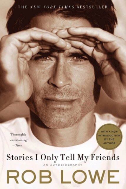 Rob Lowe - Stories I Only Tell My Friends, E-bok