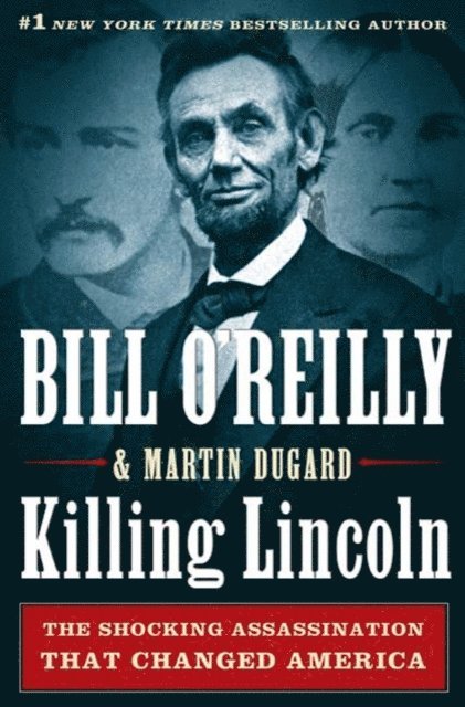 Martin Dugard, Bill O'Reilly - Killing Lincoln, E-bok