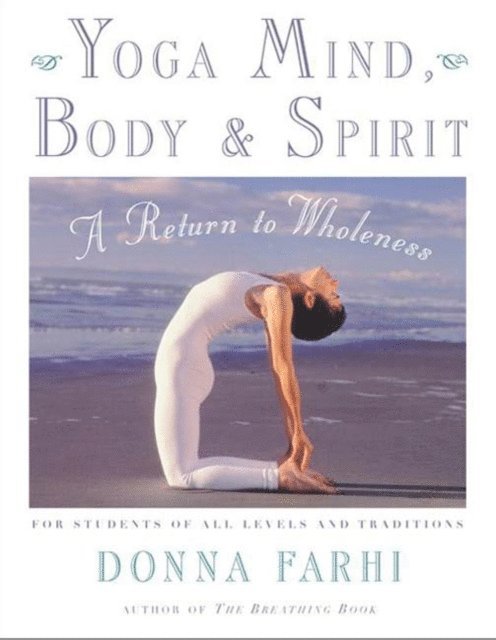 Donna Farhi - Yoga Mind, Body & Spirit, E-bok