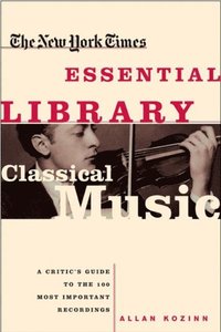 New York Times Essential Library: Classical Music