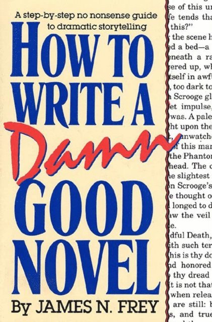 James N. Frey - How to Write a Damn Good Novel, E-bok