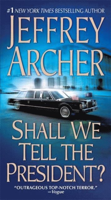 Jeffrey Archer - Shall We Tell the President?, E-bok
