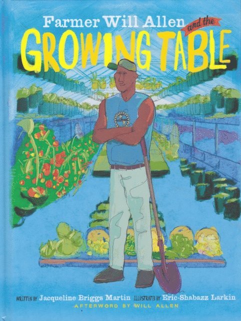 Jacqueline Briggs-Martin - Farmer Will Allen and the Growing Table, Ljudbok
