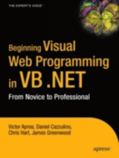 Victor Garcia Aprea, Daniel Cazzulino, James Greenwood, Chris Hart - Beginning Visual Web Programming in VB .NET, E-bok