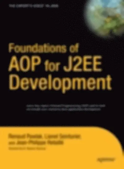 Renaud Pawlak, Lionel Seinturier - Foundations of AOP for J2EE Development, E-bok. Tillgänglighet: Lägg i varukorg