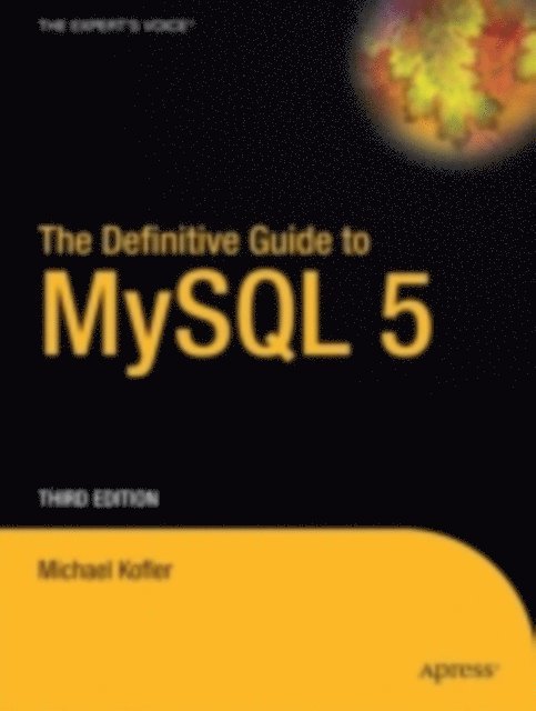 Michael Kofler - Definitive Guide to MySQL 5, E-bok