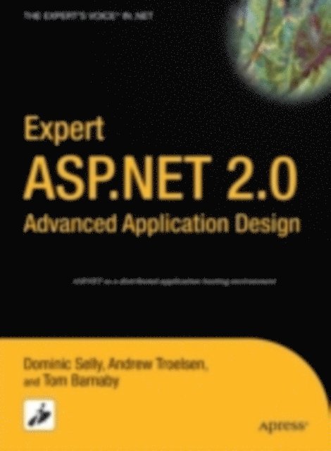Andrew Troelsen, Dominic Selly, Tom Barnaby - Expert ASP.NET 2.0 Advanced Application Design, E-bok