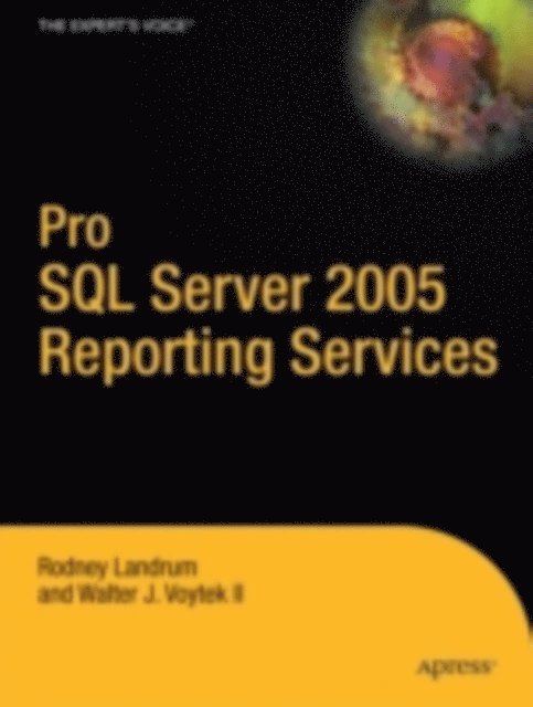 Rodney Landrum, Walter Voytek - Pro SQL Server 2005 Reporting Services, E-bok