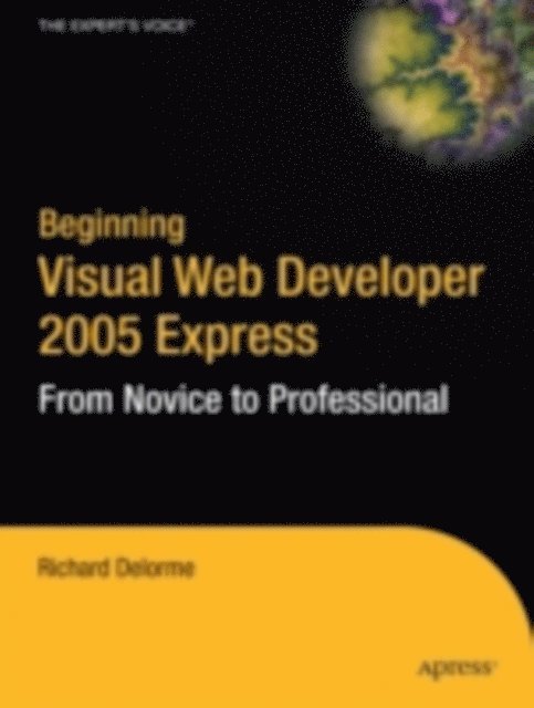 Paul Sarknas, Richard Delorme - Beginning Visual Web Developer 2005 Express, E-bok