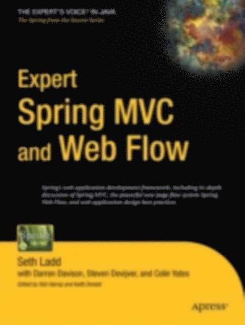 Darren Davison, Steven Devijver, Seth Ladd, Colin Yates - Expert Spring MVC and Web Flow, E-bok