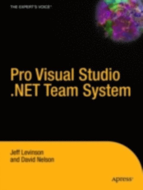 David Nelson, Jeff Levinson - Pro Visual Studio 2005 Team System, E-bok