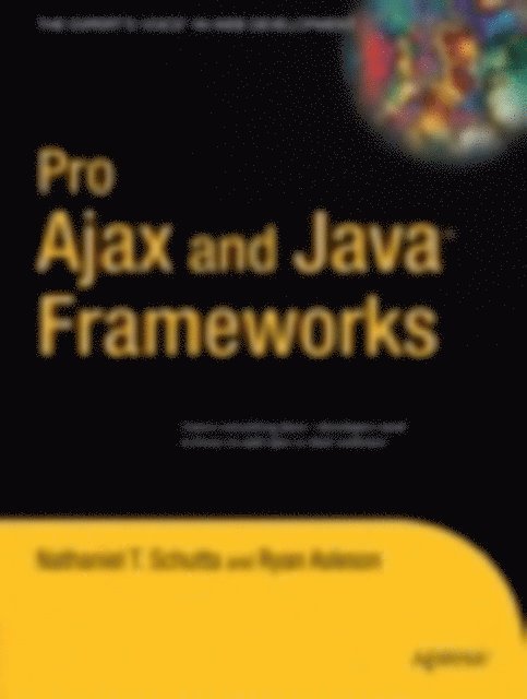 Ryan Asleson, Nathaniel Schutta - Pro Ajax and Java Frameworks, E-bok