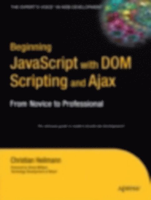 Christian Heilmann - Beginning JavaScript with DOM Scripting and Ajax, E-bok