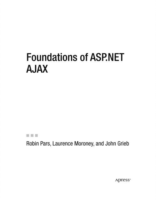 John Grieb, Robin Pars, Laurence Moroney - Foundations of ASP.NET AJAX, E-bok