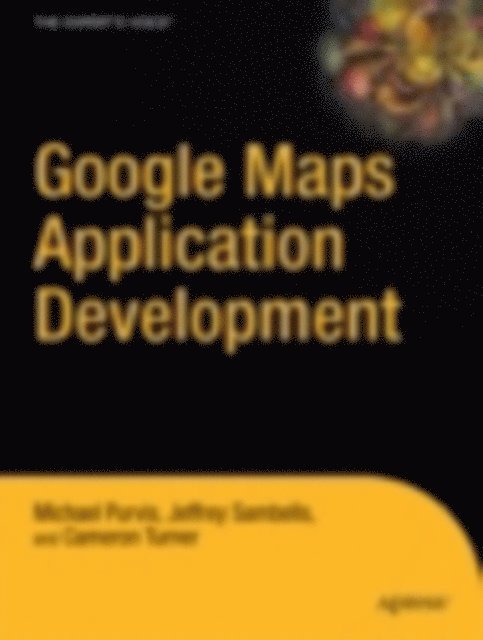 Cameron Turner, Michael Purvis, Jeffrey Sambells - Beginning Google Maps Applications with PHP and Ajax, E-bok