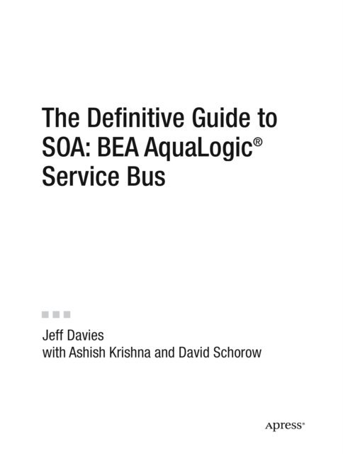 Ashish Krishna, Jeff Davies, David Schorow - Definitive Guide to SOA, E-bok