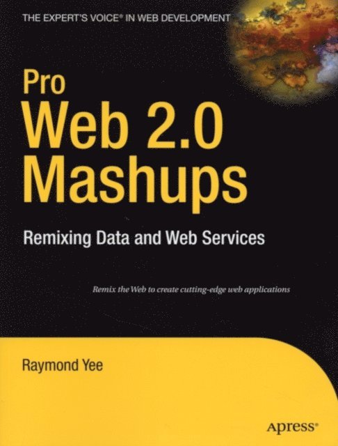 Raymond Yee - Pro Web 2.0 Mashups, E-bok
