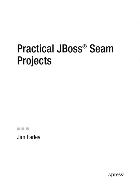 James Farley - Practical JBoss Seam Projects, E-bok