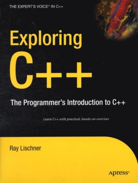 Ray Lischner - Exploring C++, E-bok