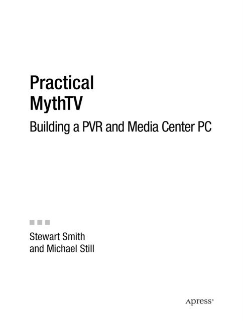 Stewart Smith, Michael Still - Practical MythTV, E-bok