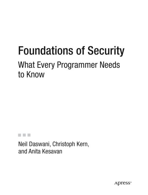 Neil Daswani, Anita Kesavan, Christoph Kern - Foundations of Security, E-bok