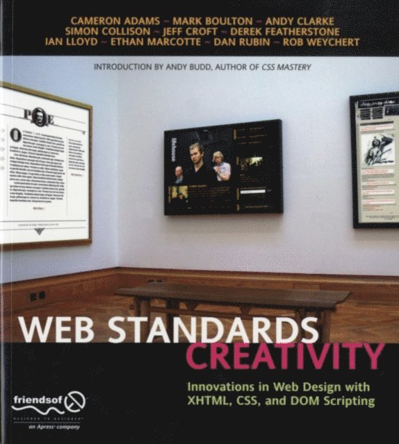 Simon Collison, Cameron Adams, Mark Boulton, Andy Clarke, Jeffrey Croft, Derek Featherstone, Ian Lloyd, Dan Rubin, Rob Weychert, Andy Budd - Web Standards Creativity, E-bok