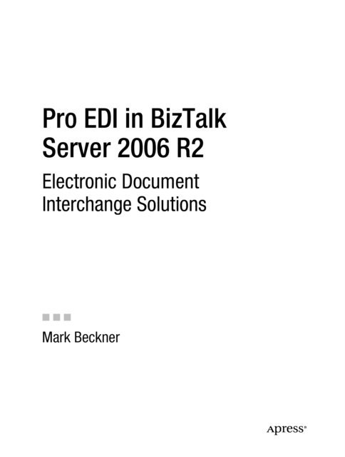 Mark Beckner - Pro EDI in BizTalk Server 2006 R2, E-bok
