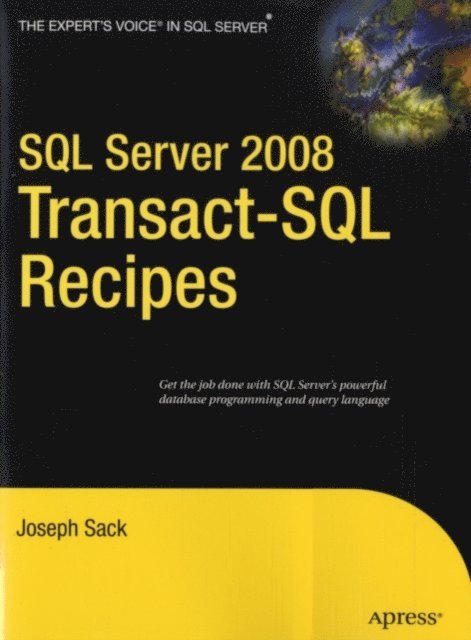 Joseph Sack - SQL Server 2008 Transact-SQL Recipes, E-bok