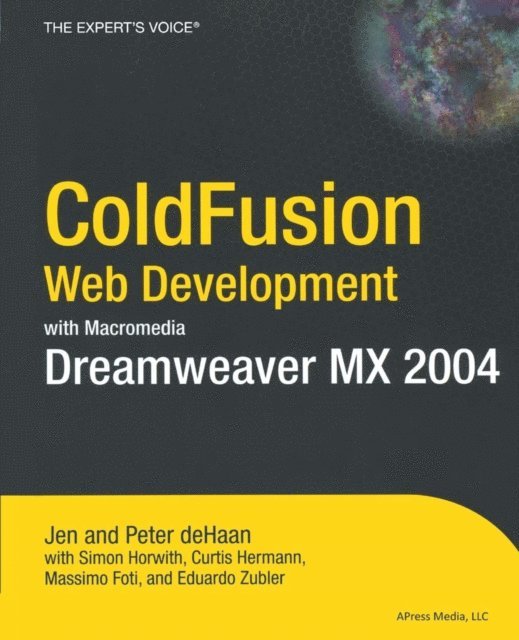 Massimo Foti, Edoardo Zubler, Simon Horwith, Curtis Hermann, Peter de Haan - ColdFusion Web Development with Macromedia Dreamweaver MX 2004, E-bok