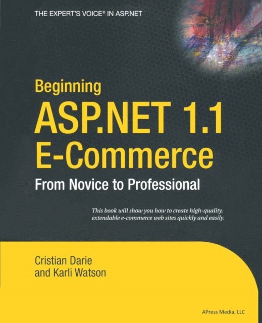 Cristian Darie, Karli Watson - Beginning ASP.NET 1.1 E-Commerce, E-bok