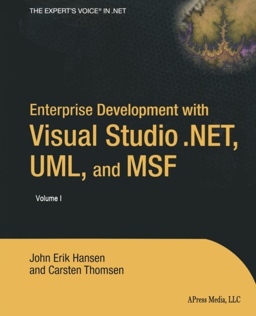 Carsten Thomsen, Eric Hansen - Enterprise Development with Visual Studio .NET, UML, and MSF, E-bok