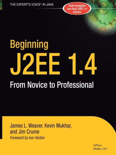 James Crume, Kevin Mukhar, James Weaver - Beginning J2EE 1.4, E-bok