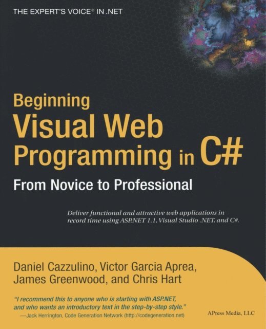 Chris Hart, James Greenwood, Victor Garcia Aprea, Daniel Cazzulino - Beginning Visual Web Programming in C#, E-bok