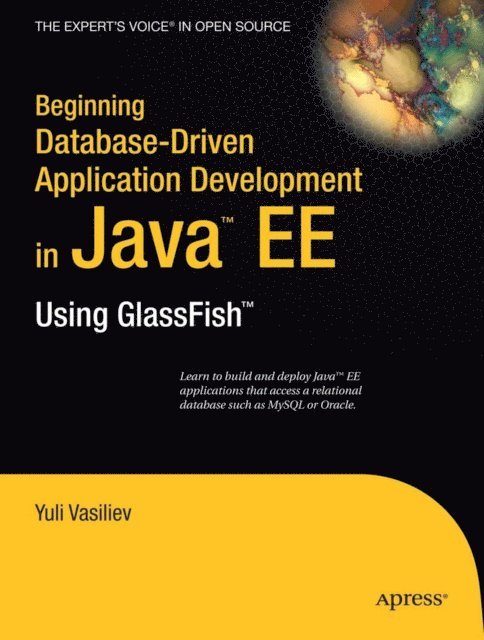 Yuli Vasiliev - Beginning Database-Driven Application Development in Java EE, E-bok. Tillgänglighet: Lägg i varukorg