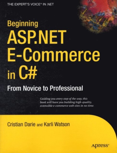 Cristian Darie, Karli Watson - Beginning ASP.NET E-Commerce in C#, E-bok
