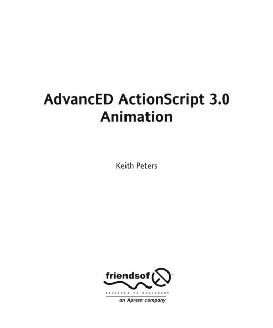 Keith Peters - AdvancED ActionScript 3.0 Animation, E-bok