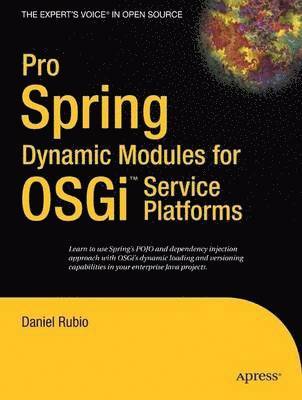 Pro Spring Dynamic Modules for OSGi Service Platforms av Daniel Rubio