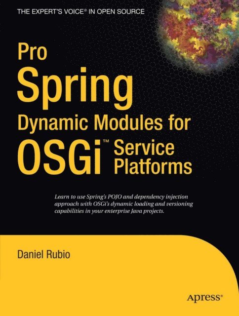 Daniel Rubio - Pro Spring Dynamic Modules for OSGi Service Platforms, E-bok