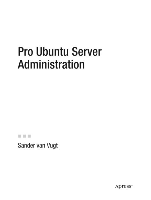 Sander van Vugt - Pro Ubuntu Server Administration, E-bok