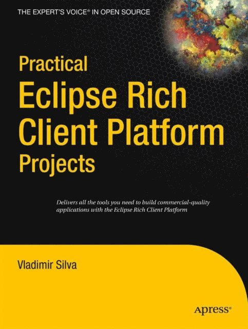 Vladimir Silva - Practical Eclipse Rich Client Platform Projects, E-bok