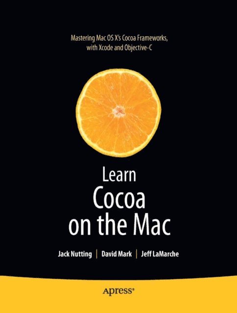 Jack Nutting, Jeff LaMarche, David Mark - Learn Cocoa on the Mac, E-bok
