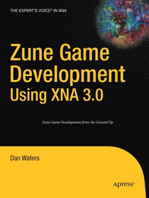 Dan Waters - Zune Game Development using XNA 3.0, E-bok