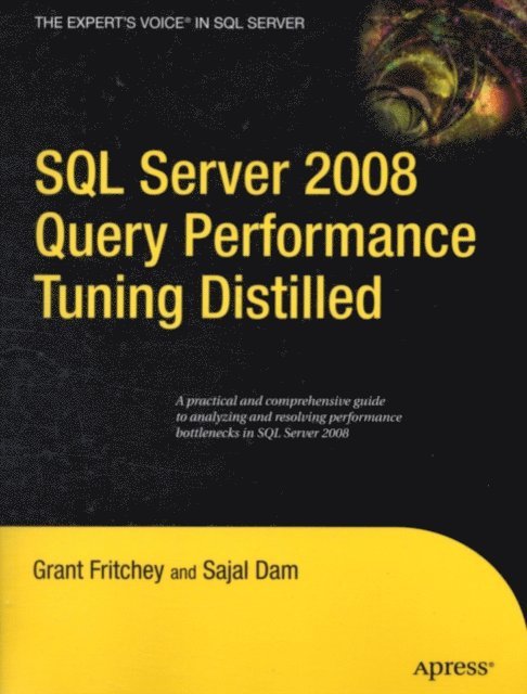 Grant Fritchey, Sajal Dam - SQL Server 2008 Query Performance Tuning Distilled, E-bok